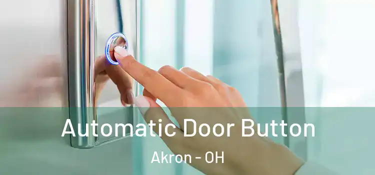 Automatic Door Button Akron - OH