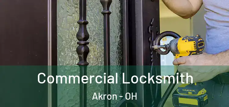 Commercial Locksmith Akron - OH
