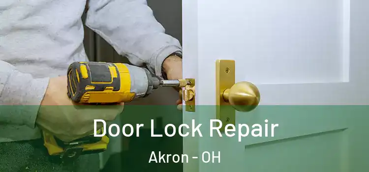 Door Lock Repair Akron - OH