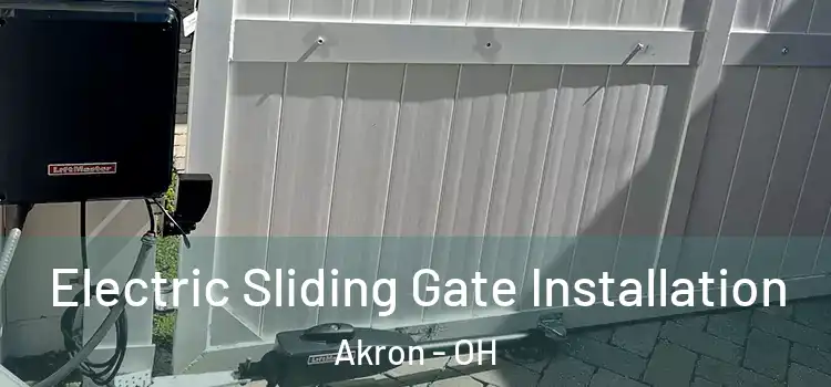Electric Sliding Gate Installation Akron - OH