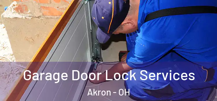 Garage Door Lock Services Akron - OH