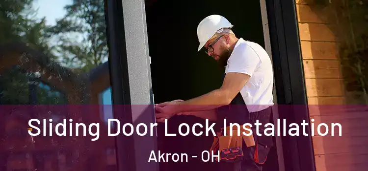 Sliding Door Lock Installation Akron - OH