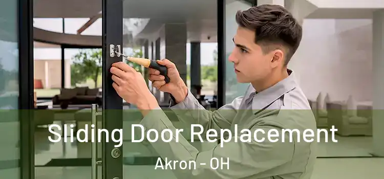 Sliding Door Replacement Akron - OH