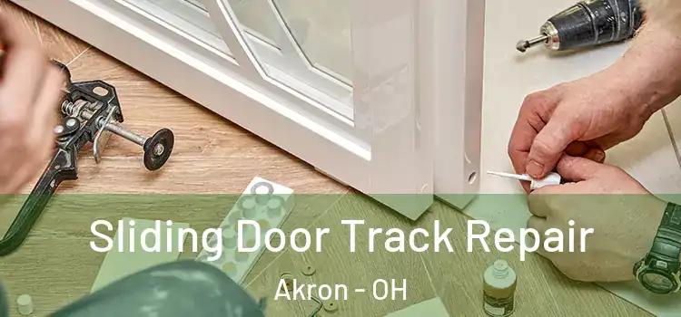 Sliding Door Track Repair Akron - OH